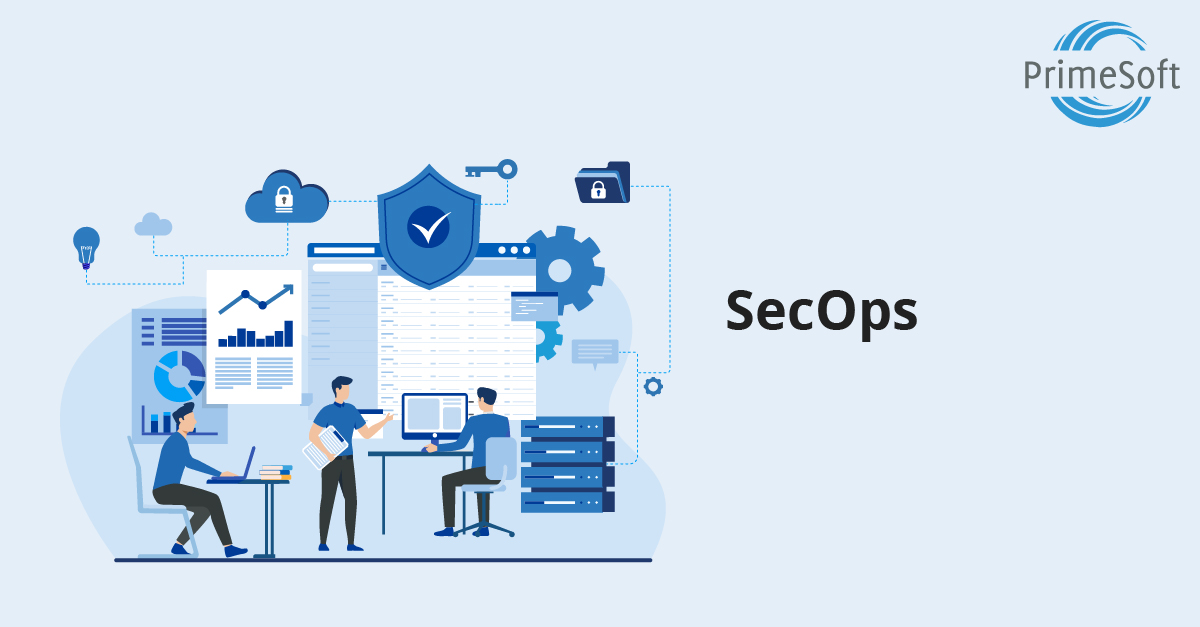 SecOps (Security Operations) Services - PrimeSoft Solutions Inc.