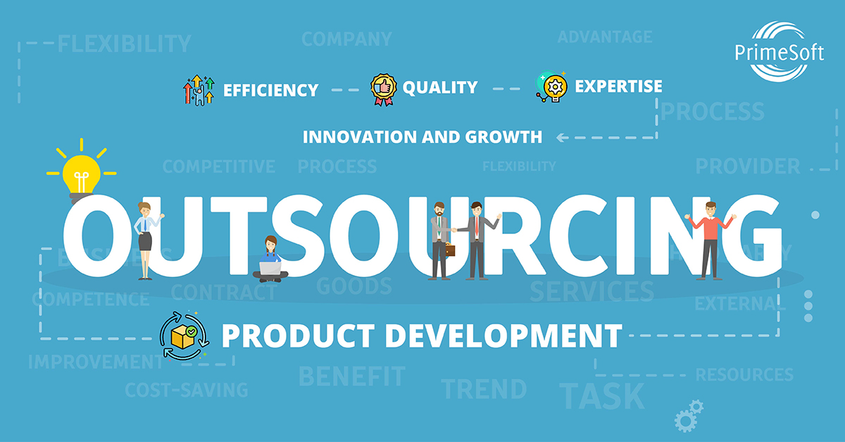 Benefits of outsourcing product development | PrimeSoft Solutions Inc.